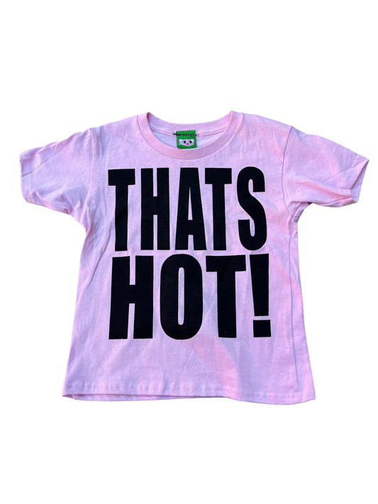 That's Hot Your Not Baby Tee